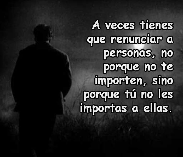 A veces tienes que renunciar a personas