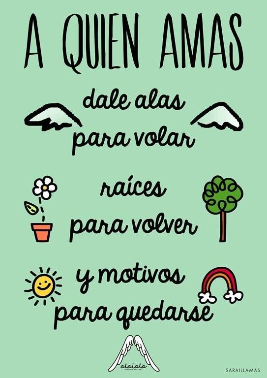 A quien amas, dale alas para volar…