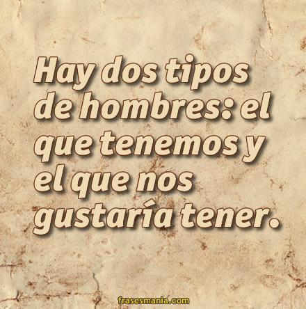Hay dos tipos de hombres…