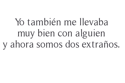 Yo también me llevaba muy bien con alguien