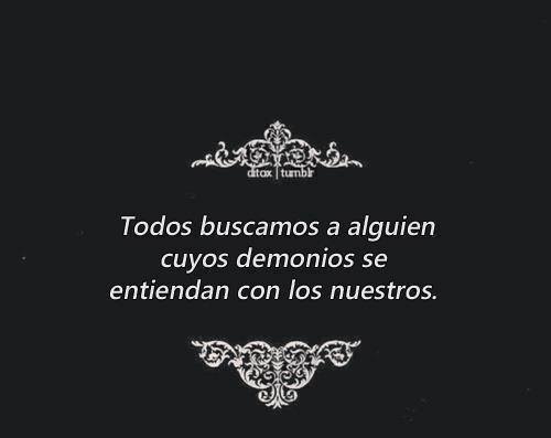 Todos buscamos a alguien cuyos demonios