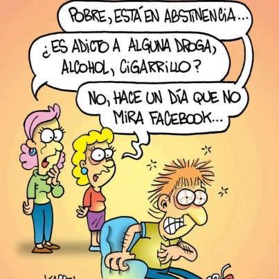 Pobre, está en abstinencia...¿Es adicto a alguna droga, alcohol, cigarrillo? No, hace un día que no mira Facebook...