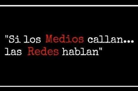Si los Medios callan…las Redes hablan.