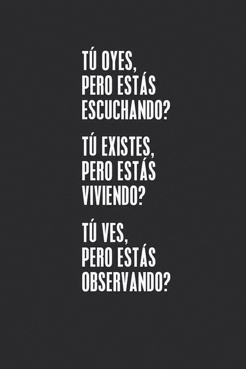 Tú oyes, pero estás escuchando?