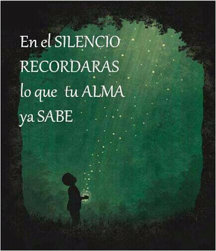 En el silencio recordarás lo que tu alma ya sabe