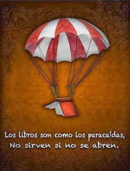 Los libros son como los paracaídas…
