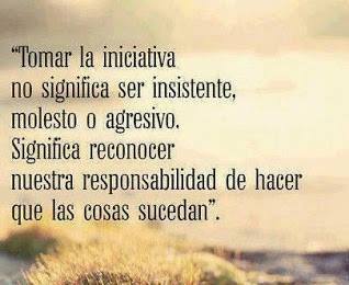 Tomar la iniciativa no significa ser insistente