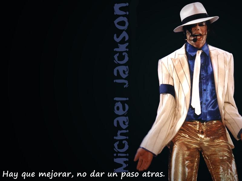 "Hay que mejorar, no dar un paso atrás". Michael Jackson