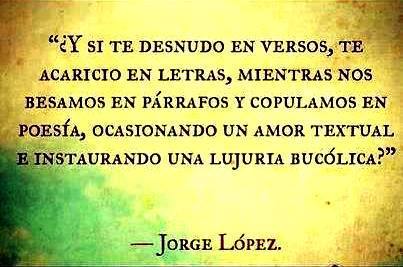 Y si te desnudo en versos, te acaricio en letras
