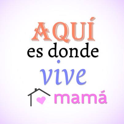 Aquí es donde vive Mamá