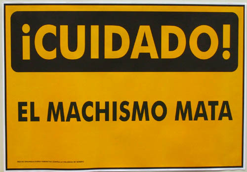 ¡Cuidado! El Machismo Mata