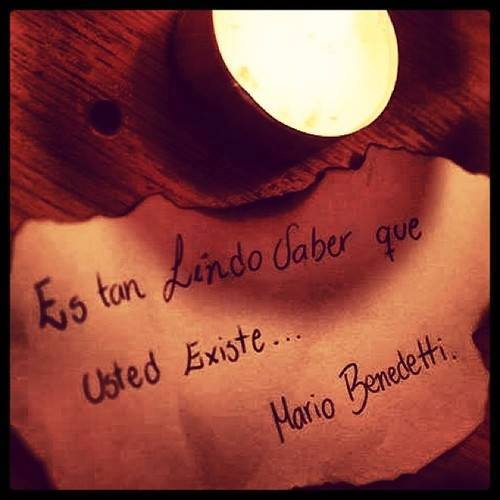 Es tan lindo saber que usted existe... Mario Benedetti