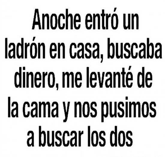 Anoche entró un ladrón en casa…