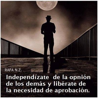 Independízate de la opinión de los demás y libérate de la necesidad de aprobación.