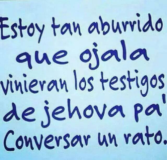 Estoy tan aburrido…