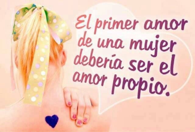 El primer amor de una mujer debería ser el amor propio