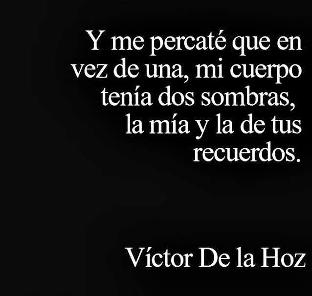 Y me percaté de tus recuerdos