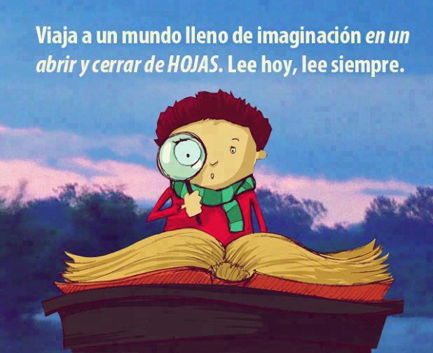 Viaja a un mundo lleno de imaginación en un abrir y cerrar de hojas. Lee hoy, lee siempre.