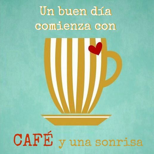 Un buen día comienza con café y una sonrisa