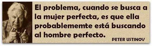 El problema cuando se busca a la mujer perfecta