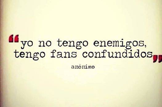 Yo no tengo enemigos