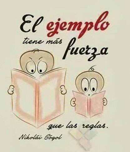 El ejemplo tiene mas fuerza que las reglas
