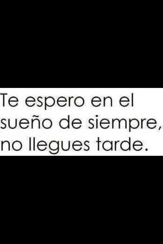 Te espero… No llegues tarde