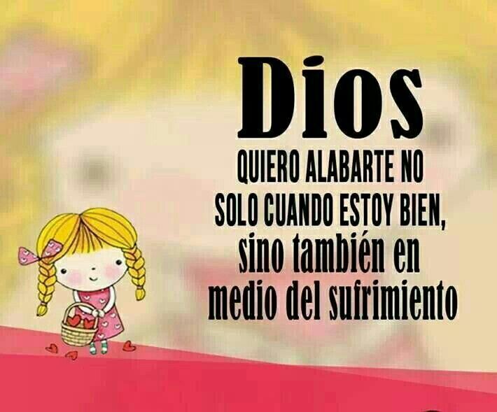 Dios quiero alabarte