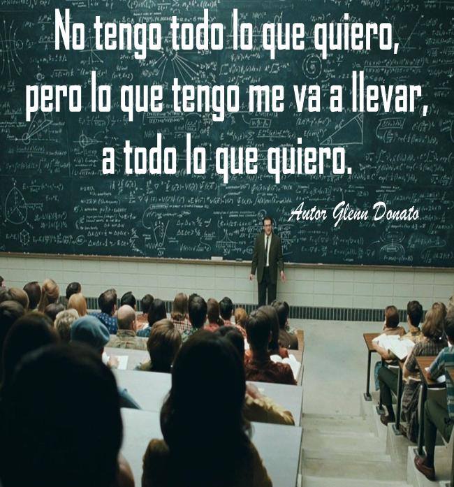 No tengo todo lo que quiero pero lo que tengo me va a llevar a todo lo que quiero