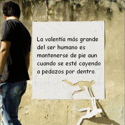 La valentía más grande del ser humano