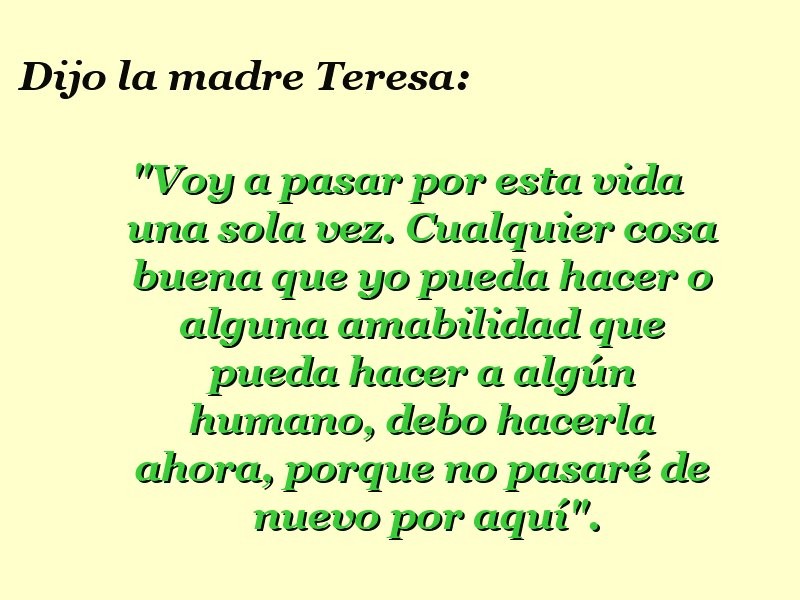 Dijo la madre Teresa