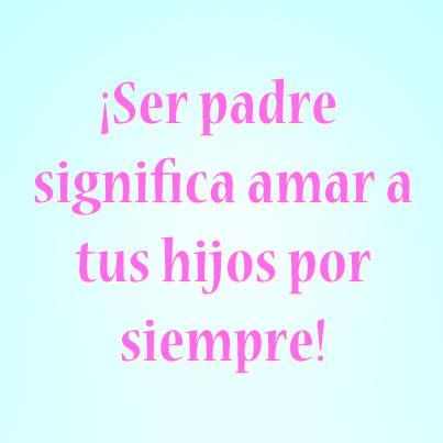 Ser padre significa
