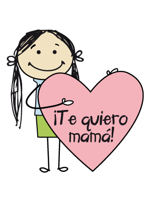 Te quiero mamá. Feliz Día de la madre