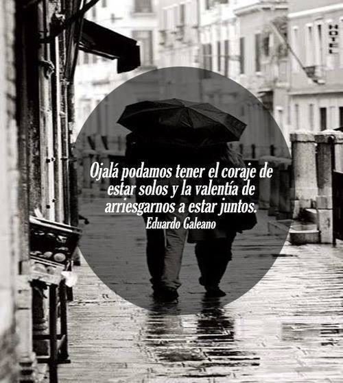 Ojalá podamos tener el coraje de estar solos