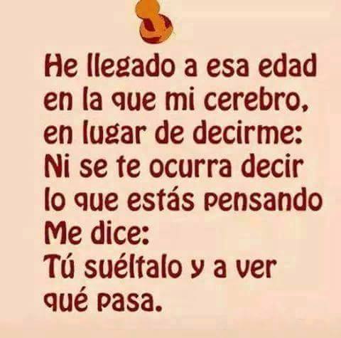 He llegado a esa edad