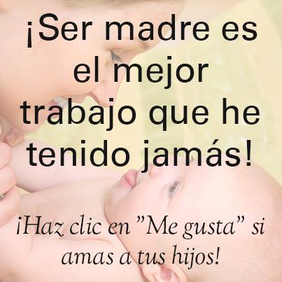 Ser madre es el mejor trabajo