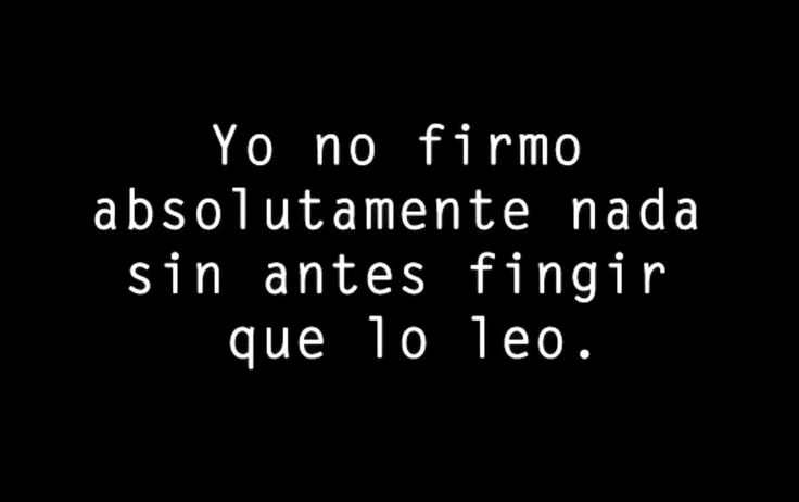 Yo no firmo absolutamente nada