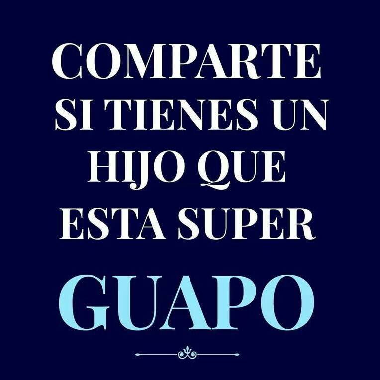 Si tienes un hijo súper guapo