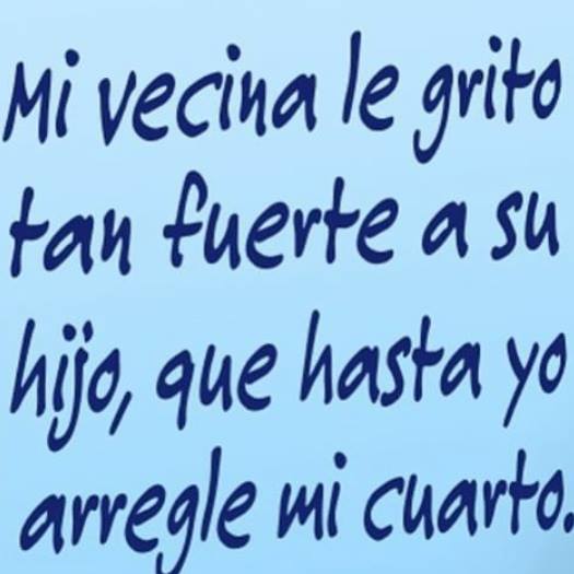 Mi vecina le grito tan fuerte a su hijo