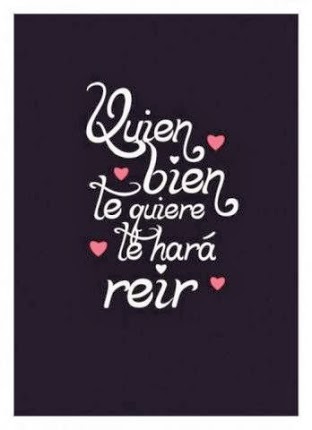 Quien bien te quiere te hará reír