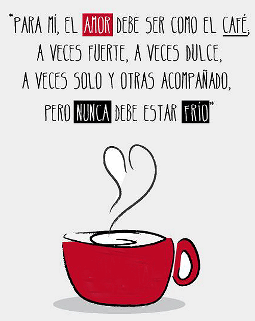 El amor debe ser como el café