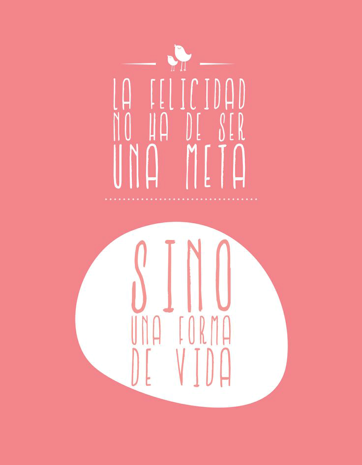 La Felicidad no ha de ser una meta