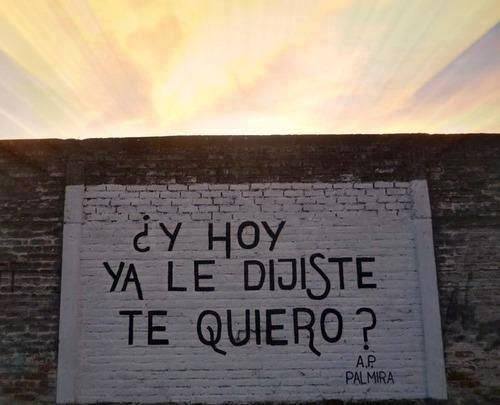 Y hoy ya le dijiste te quiero