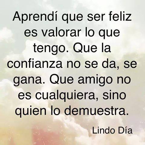 Aprendí que ser feliz es valorar lo que tengo