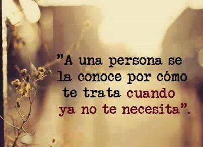 A una persona se la conoce por como te trata