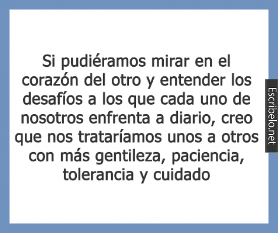 Si pudiéramos mirar en el corazón del otro