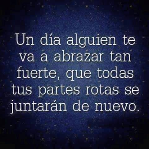 Un día alguien te va a abrazar tan fuerte
