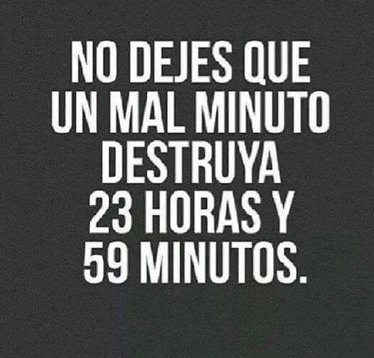 No dejes que un mal minuto…