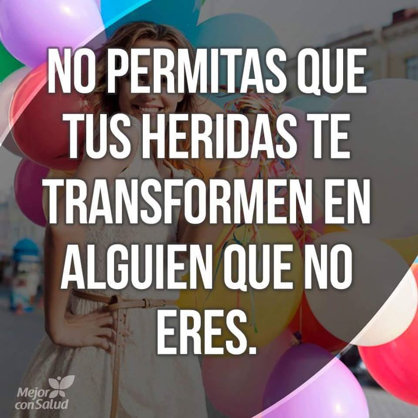 No permitas que tus heridas te transformen