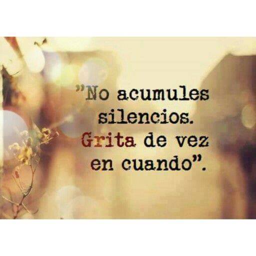 No acumules silencios
